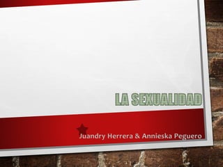 Juandry Herrera & Annieska Peguero
 