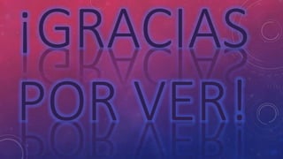 ¡GRACIAS
POR VER!
 