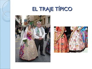 EL TRAJE TÍPICOEL TRAJE TÍPICO
 