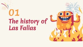The history of
Las Fallas
01
 