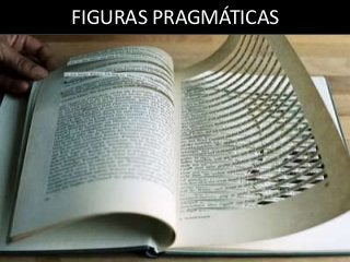 FIGURAS PRAGMÁTICAS
 