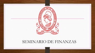 SEMINARIO DE FINANZAS
 