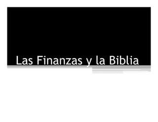 Las Finanzas y la Biblia
 