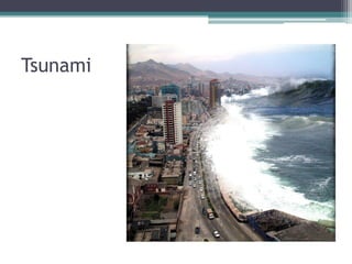 Tsunami
 