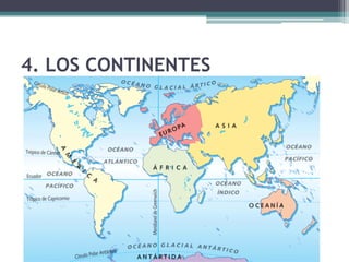 4. LOS CONTINENTES
 