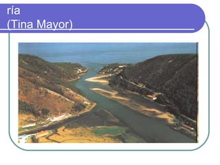 ría
(Tina Mayor)
 