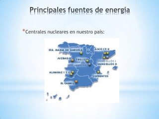 * Centrales nucleares en nuestro país:
 