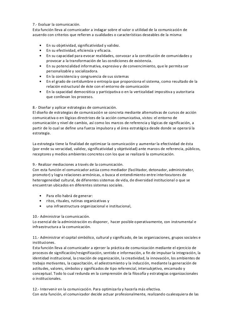 7.- Evaluar la comunicación.Esta función lleva al comunicador a indagar sobre el valor o utilidad de la comunicación deacu...