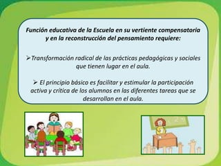 ha perdido el papel hegemónico en la transmisión y distribución de la información, debido a los poderosos y masivos Medios de Comunicación.ESCUELACrean arraigadas concepciones ideológicas.Por ello, los alumnos llegan con un abundante capital de informaciones sobre los diferentes ámbitos d la realidad.