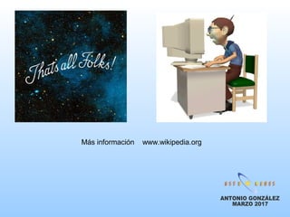 Más información www.wikipedia.org
 