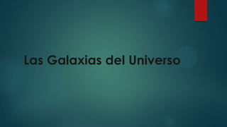 Las Galaxias del Universo

 