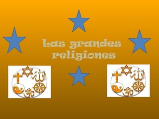 Las grandes
religiones

 