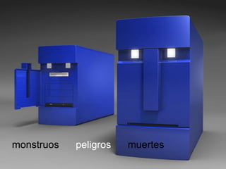 monstruos peligros muertes
