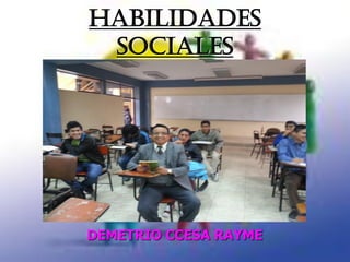HABILIDADES
SOCIALES
-
DEMETRIO CCESA RAYME
 