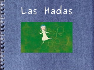 Las Hadas

 