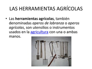 Las herramientas agrícolas