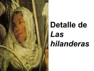 Detalle de
Las
hilanderas
