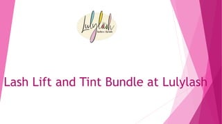Lash Lift and Tint Bundle at Lulylash
 