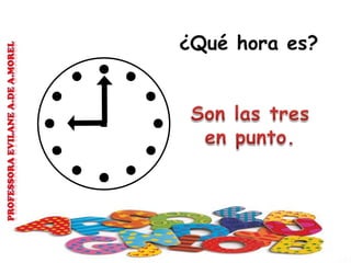 ¿Qué hora es?