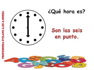 ¿Qué hora es?