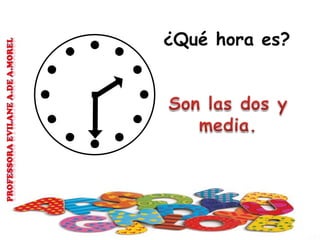¿Qué hora es?