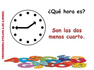 ¿Qué hora es?