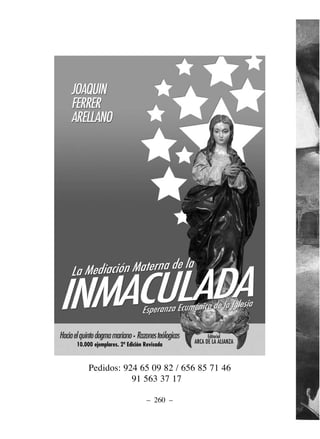 – 260 –
Pedidos: 924 65 09 82 / 656 85 71 46
91 563 37 17
Editorial
ARCA DE LA ALIANZA10.000 ejemplares. 2ª Edición Revisada
 