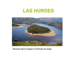 LAS HURDES Meandro del río Alagón en Riomalo de Abajo  