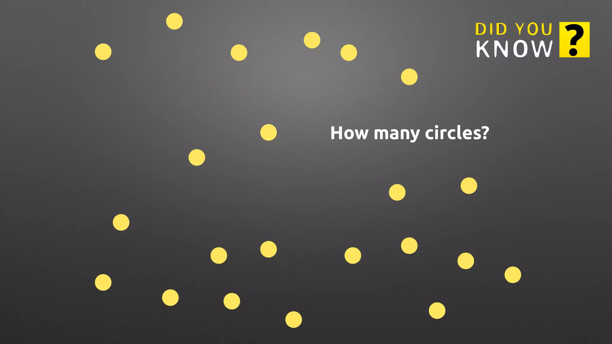 How many circles?
 
