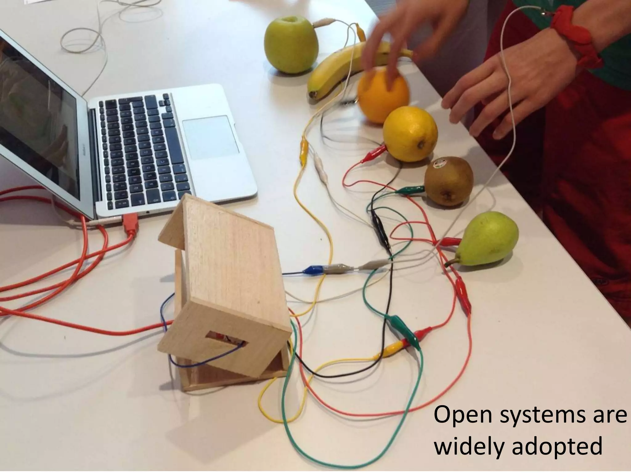 Open systems are
widely adopted
 