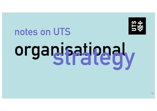 UTS-WIDE CONSULTATIONS & STRATEGIC ALIGNMENT
54
2011
2011
Envisioning “the Data
Intensive University”
DIU UTS-wide Forum
2...