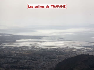 Erice est un village niché à 750 m d’altitude sur un plateau triangulaire dominant la mer
Un château, des bastions et une muraille ont été construits par les Normands sur un site
où s’élevait dans l’Antiquité un temple dédié à la bien connue Vénus Erycine…
 