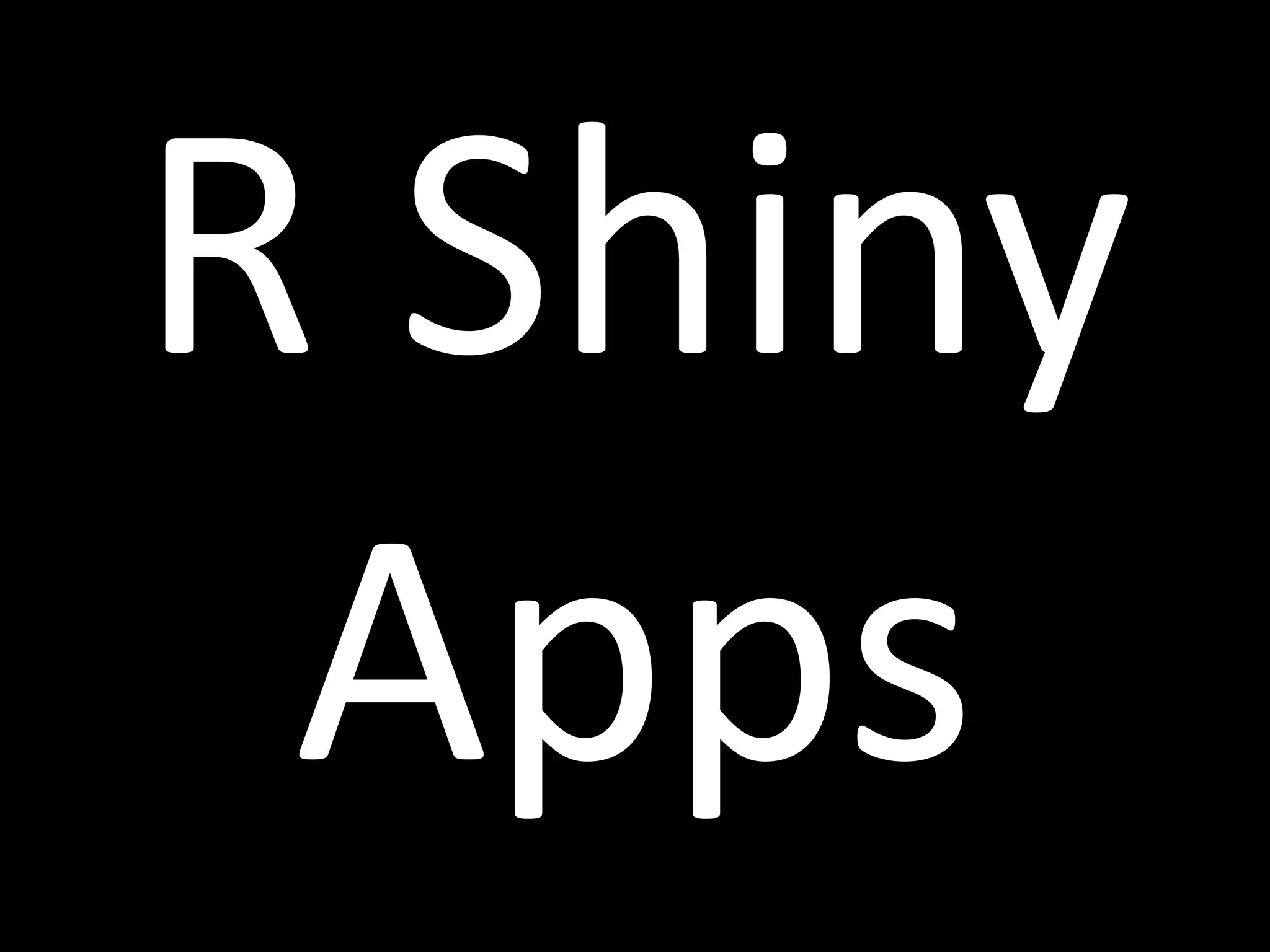R Shiny
Apps
 
