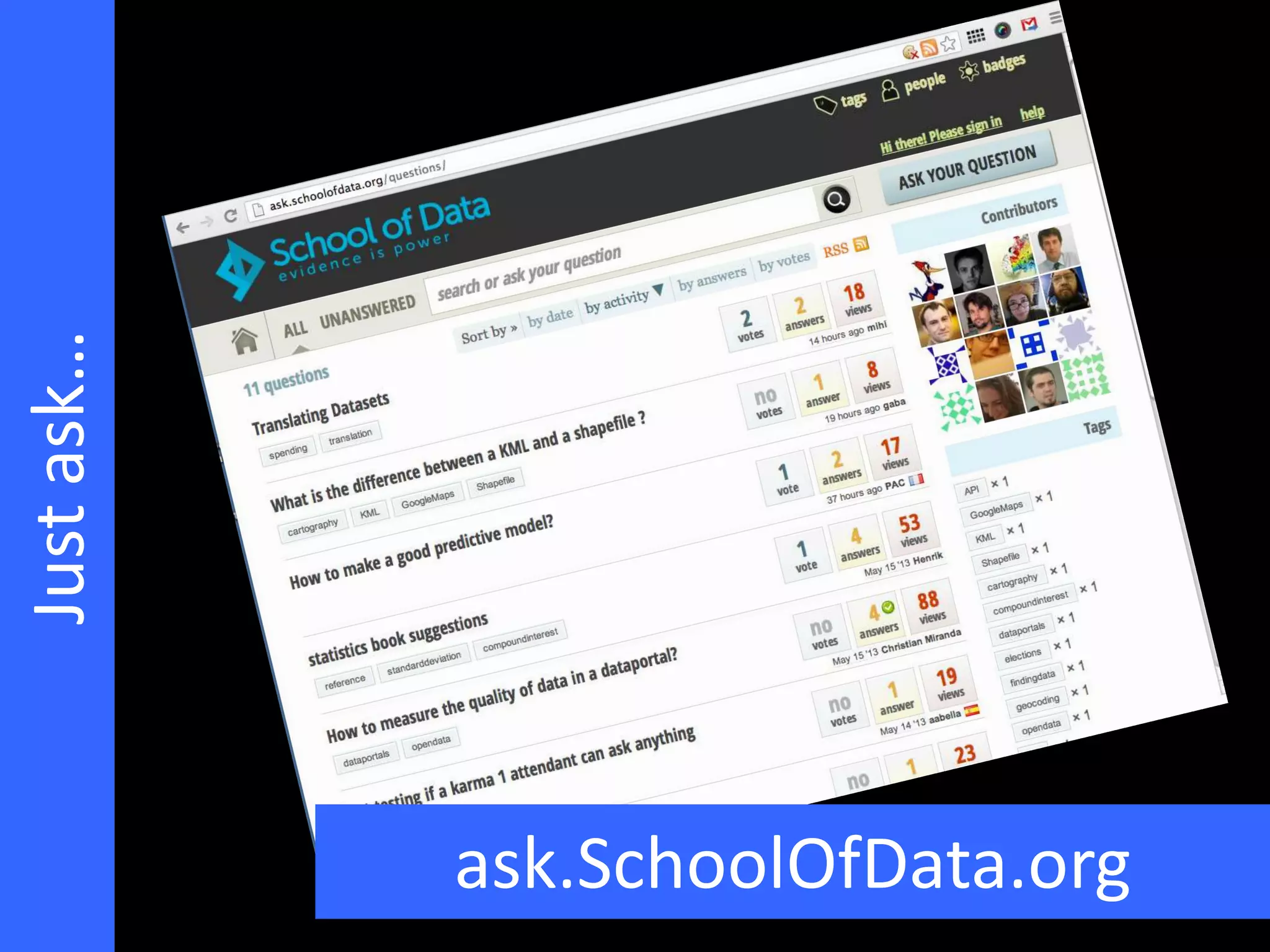 Justask…
ask.SchoolOfData.org
 