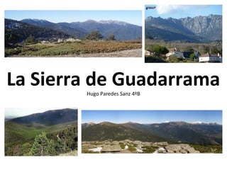 La Sierra de GuadarramaHugo Paredes Sanz 4ºB
 
