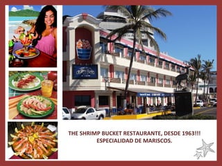 THE SHRIMP BUCKET RESTAURANTE, DESDE 1963!!! ESPECIALIDAD DE MARISCOS. 
