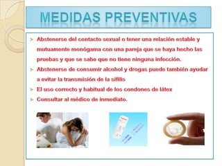 SINTOMASLos síntomas tempranos son muy similares a los de muchas otras enfermedades. La sífilis tiene 4 etapas: Etapa 1 – Primaria:Lesión sin dolor.