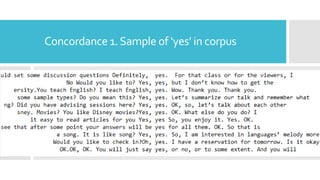 Concordance 1.Sample of ‘yes’ in corpus
 