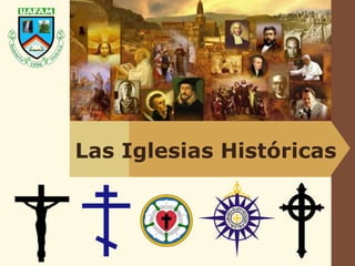 Las Iglesias Históricas
 