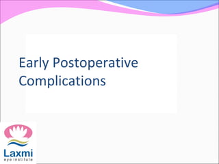 Early Postoperative
Complications
 