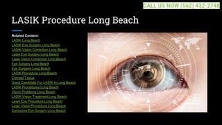 LASIK Procedure Long Beach
Related Content:
LASIK Long Beach
LASIK Eye Surgery Long Beach
LASIK Vision Correction Long Beach
Laser Eye Surgery Long Beach
Laser Vision Correction Long Beach
Eye Surgery Long Beach
Eye Surgeon Long Beach
LASIK Procedure Long Beach
Corneal Tissue
Good Candidate For LASIK In Long Beach
LASIK Procedures Long Beach
Vision Problems Long Beach
LASIK Vision Treatment Long Beach
Laser Eye Procedure Long Beach
Laser Vision Procedure Long Beach
Corrective Eye Surgery Long Beach
CALL US NOW (562) 432-2748
 