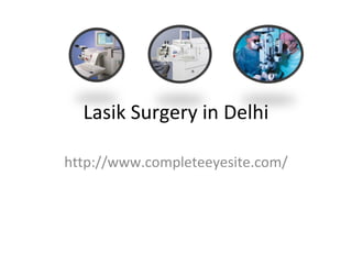 Lasik Surgery in Delhi

http://www.completeeyesite.com/
 