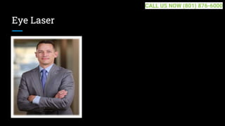 Eye Laser
CALL US NOW (801) 876-6000
 
