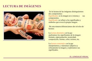 RECEPTOR.   El mensaje llega al receptor. El cómo se proyectan en él las intenciones del emisor estará determinado por las características fisiológicas del receptor, su edad, educación, cultura, interés, experiencia. EL LENGUAJE VISUAL 