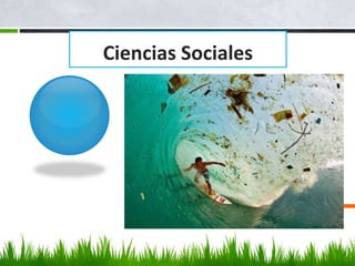 Ciencias Sociales
 