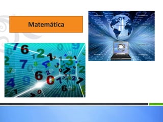 Matemática
 