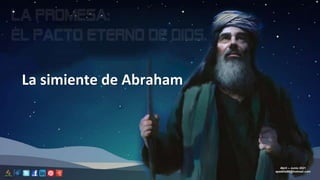 La simiente de Abraham
Abril – Junio 2021
apadilla88@hotmail.com
 