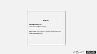 CONTACT
Hélène Meinerad, CEO
helene.meinerad@leoburnett.fr
Muriel Hayat, Directrice Communication & Développement
muriel.hayat@leoburnett.fr
 