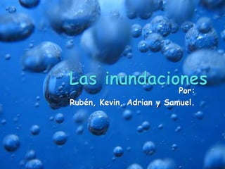 Por:
Rubén, Kevin, Adrian y Samuel.
 