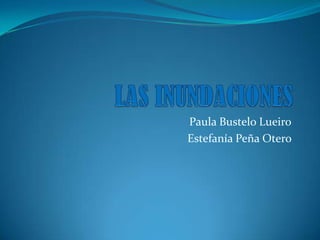 Paula Bustelo Lueiro
Estefanía Peña Otero
 